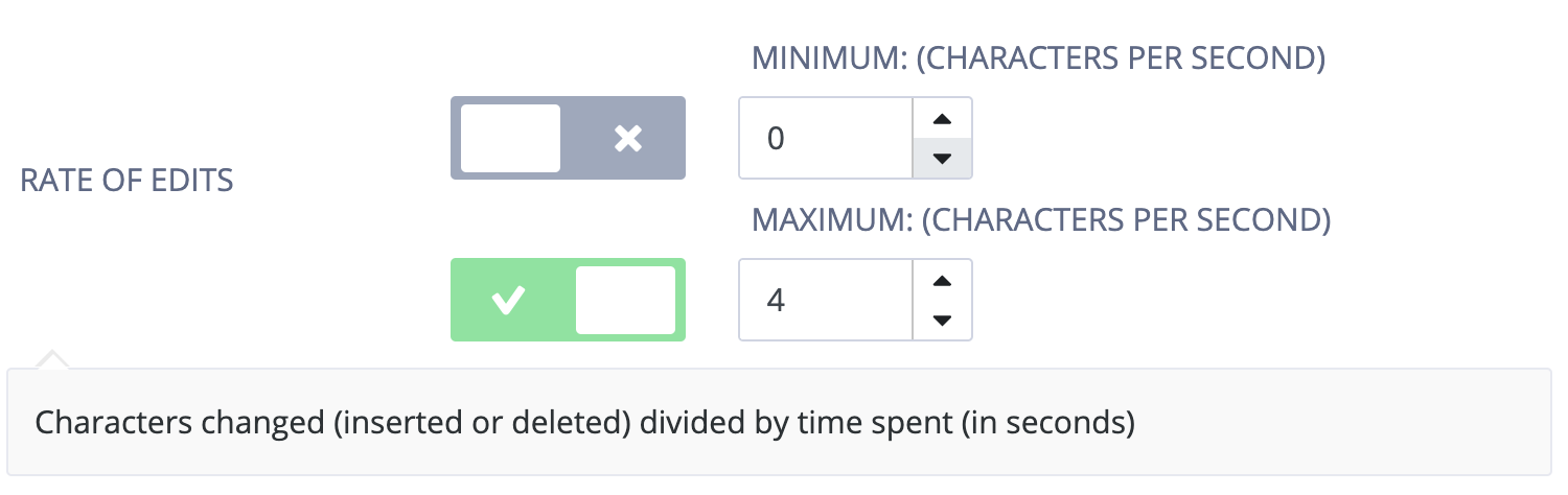 Toggle to enable/disable minimum and maximum thresholds on rate of edits and enter the threshold value in characters per second.